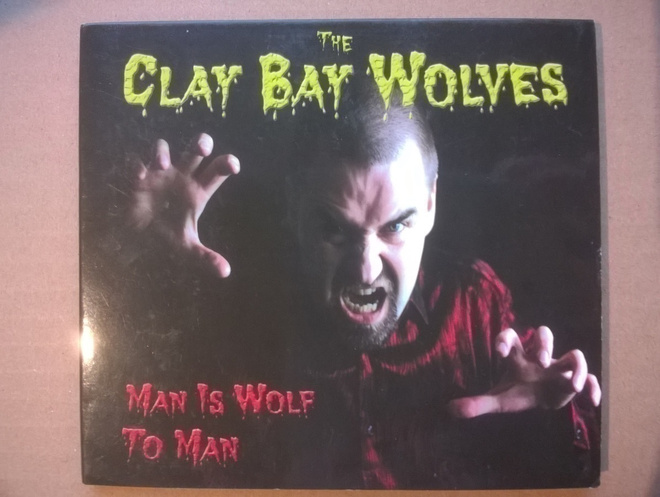 The Clay Bay Wolves - Man Is Wolf To Man CD