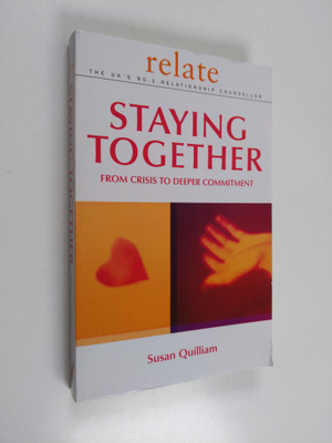 Susan Quilliam ym. : Staying Together - From Crisis to De...