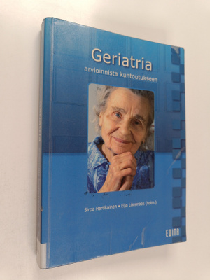 Sirpa Hartikainen ym. : Geriatria : arvioinnista kuntoutu...