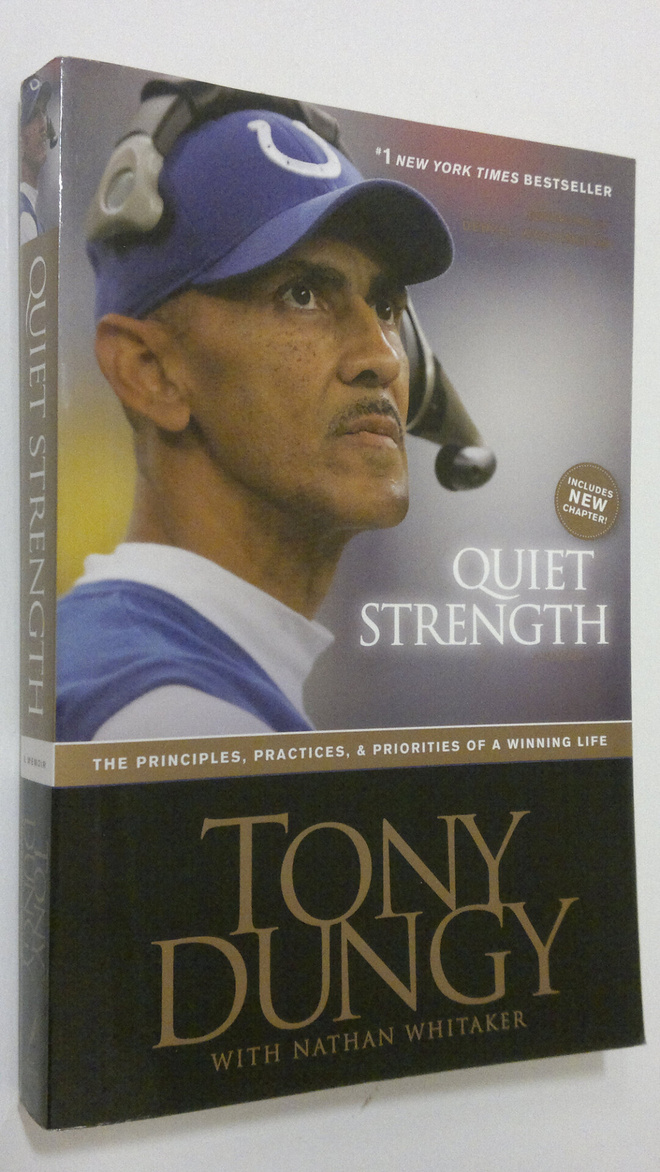 Tony Dungy : Quiet Strength