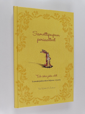 Toni Raiten-D'Antonio : Samettipupun periaatteet : tule s...