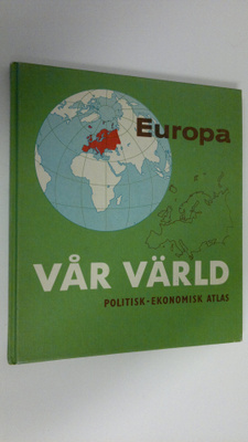 Leif Söderström : Vår värld Europa : Politisk - ekonomist...