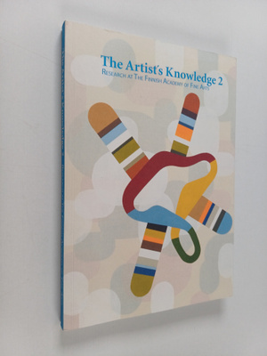The artist's knowledge 2 : research at The Finnish Academ...