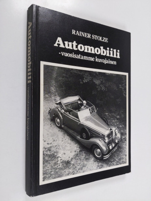 Rainer Stolze : Automobiili : vuosisatamme kuvajainen