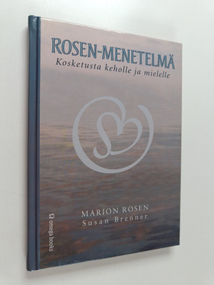 Marion Rosen : Rosen-menetelmä : kosketusta keholle ja mi...