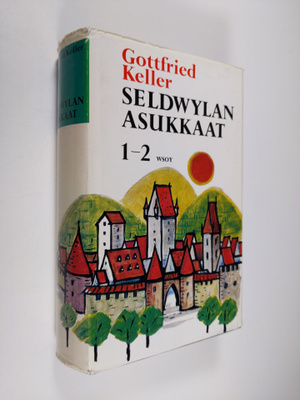 Gottfried Keller : Seldwylan asukkaat 1-2
