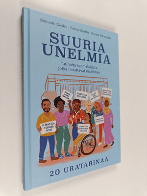 Salaado Qasim ym. : Suuria unelmia - Tarinoita suomalaisi...