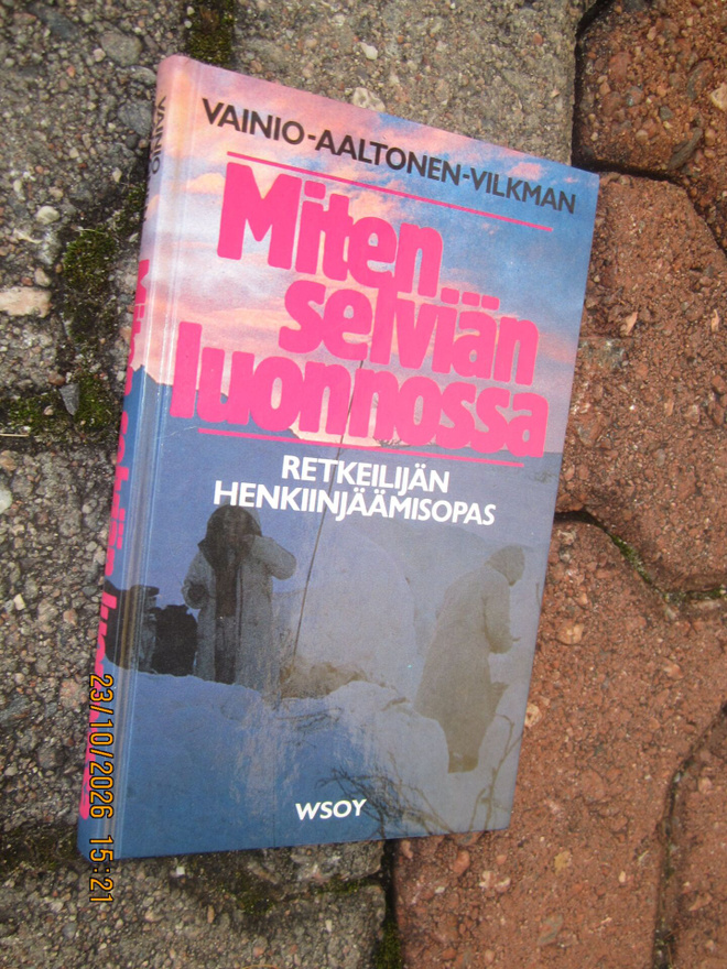 Kari Vainio : Miten selviän luonnossa : retkeilijän henki...
