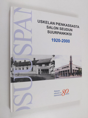 Petri Lavonen : Uskelan pienkassasta Salon seudun suurpan...