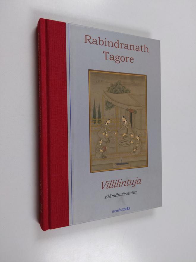 Rabindranath Tagore : Villilintuja : elämänviisautta