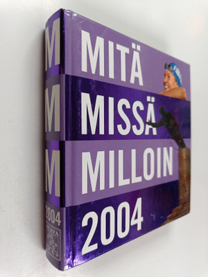 Mitä missä milloin 2004 : kansalaisen vuosikirja