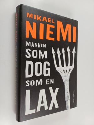 Mikael Niemi : Mannen som dog som en lax