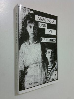 Paavo Haavikko : Anastasia ja minä = Anastasia und ich