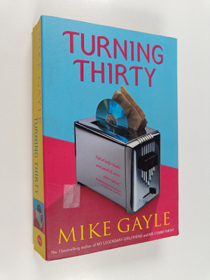 Mike Gayle : Turning thirty