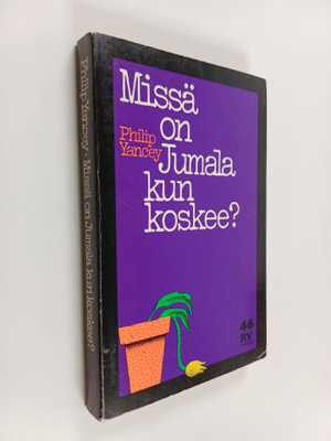 Philip Yancey : Missä on Jumala kun koskee?