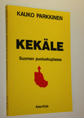 Kauko Parkkinen : Kekäle Suomen puoluekuplassa : mahdolli...