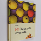 Antti Aro : 100 kysymystä ravinnosta - pikkukuva 1