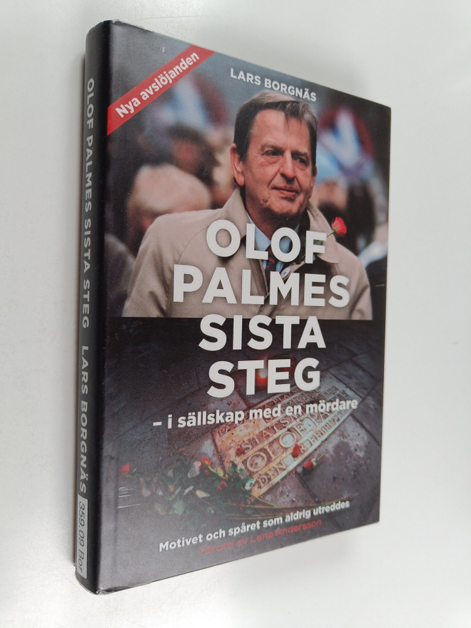 Lars Borgnäs : Olof Palmes sista steg : i sällskap med en...