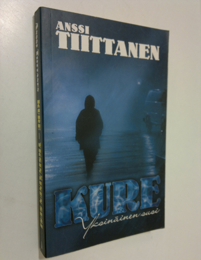 Anssi Tiittanen : Kure : yksinäinen susi