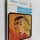 Birgit Th Sparre : Unikkojen kukkiessa - pikkukuva 1