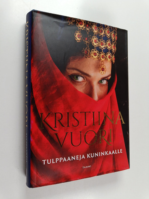 Kristiina Vuori : Tulppaaneja kuninkaalle