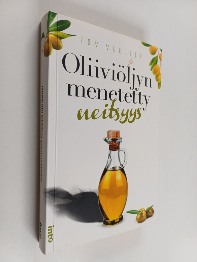 Tom Mueller : Oliiviöljyn menetetty neitsyys