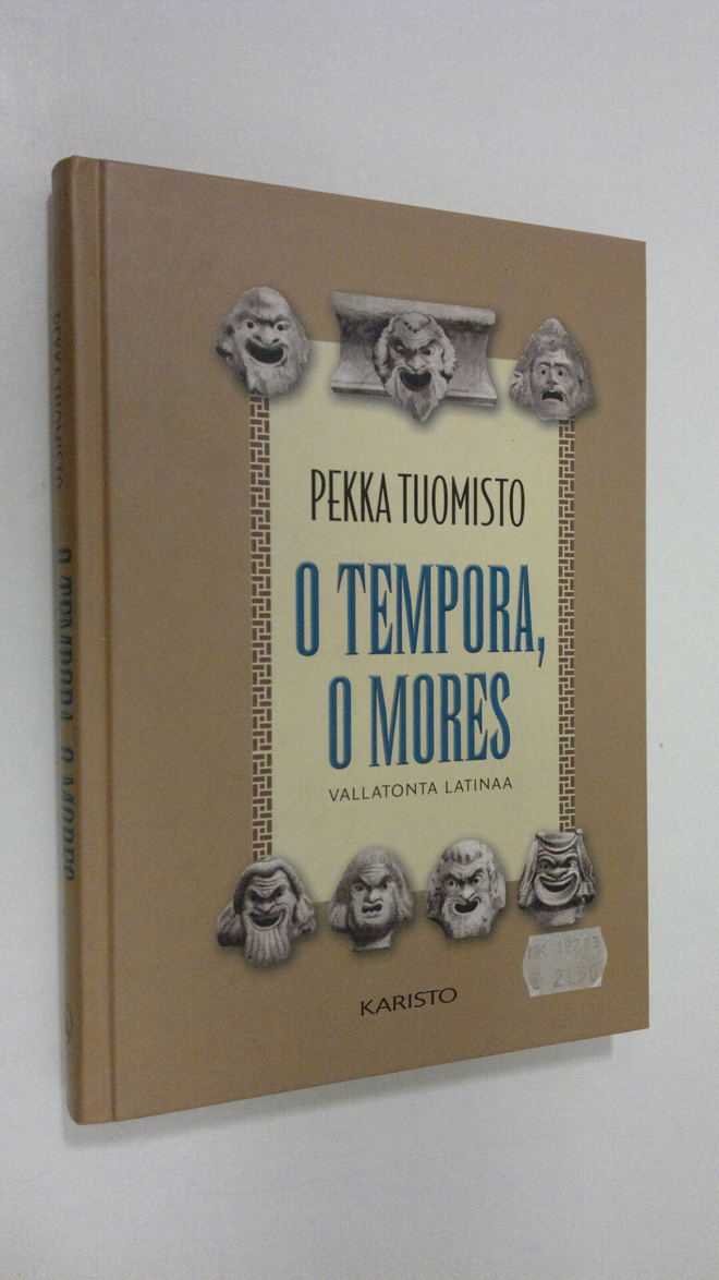 Pekka Tuomisto : O tempora, o mores