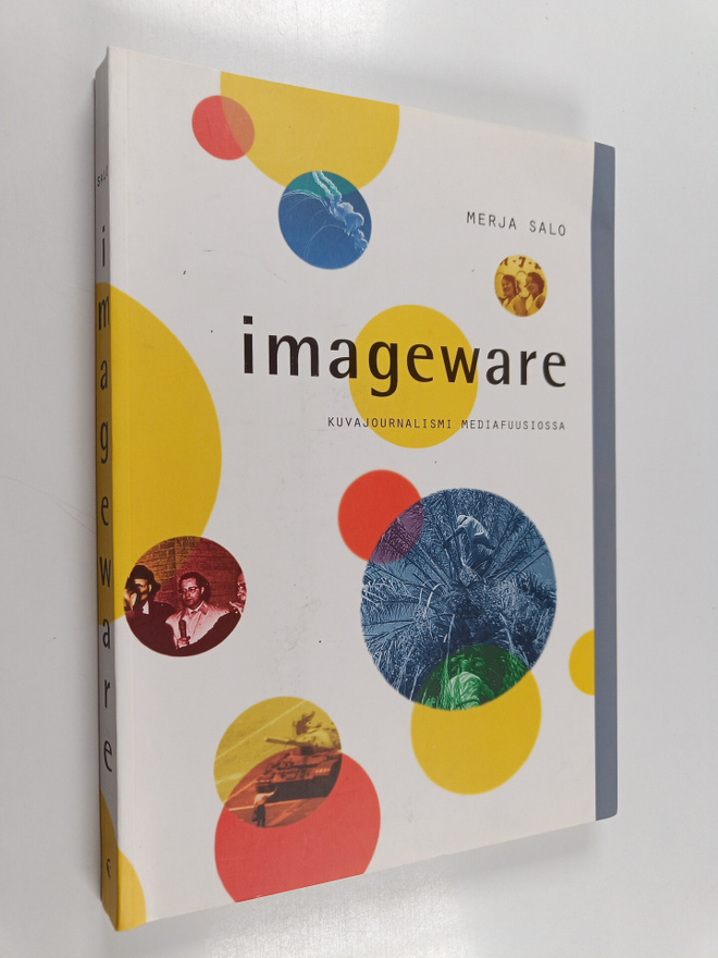 Merja Salo : Imageware : kuvajournalismi mediafuusiossa (...