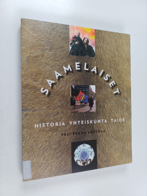 Veli-Pekka Lehtola : Saamelaiset : historia, yhteiskunta,...