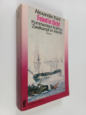 Alexander Kent : Feind in Sicht : Kommandant Bolithos Zwe...
