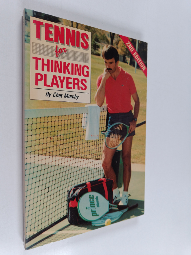 Chet Murphy : Tennis for Thinking Players