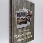 Eljas Pohtila : Rakotulilta maailmalle - pikkukuva 1