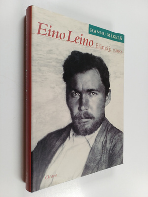 Hannu Mäkelä : Eino Leino : elämä ja runo