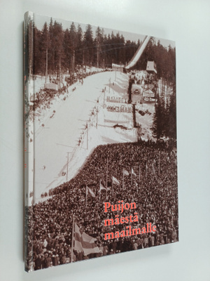 Antti O. Arponen : Puijon mäestä maailmalle : 75 talvea P...