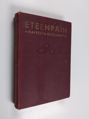 Henry Ford : Eteenpäin - kaikesta huolimatta