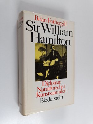 Brian Fothergill : Sir William Hamilton - Diplomat, Natur...