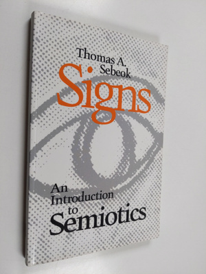 Thomas A. Sebeok : Signs : an introduction to semiotics