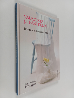 Ann-Kristin Hallgren : Valkoista ja pastellia : kaunista ...