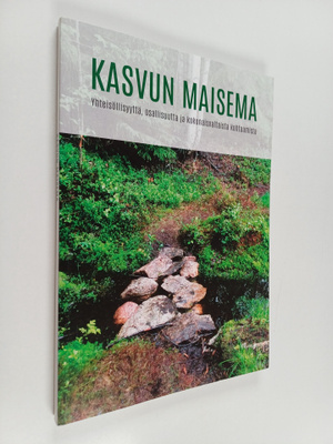 Kasvun maisema : yhteisöllisyyttä, osallisuutta ja kokona...