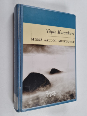 Tapio Koivukari : Missä aallot murtuvat