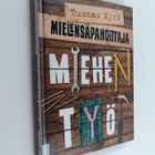 Tuomas Kyrö : Mielensäpahoittaja : miehen työt - pikkukuva 1