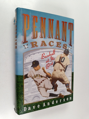 Dave Anderson : Pennant Races - Baseball at Its Best