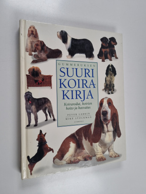 Peter Larkin ym. : Gummeruksen suuri koirakirja : koiraro...