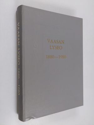 Vaasan lyseo 1880-1980