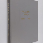 Vaasan lyseo 1880-1980 - pikkukuva 1
