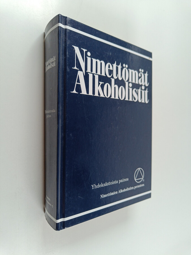 Nimettömät alkoholistit : kertomus siitä miten sadattuhan...