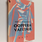 Tauno Pylkkänen : Oopperavaeltaja : esseitä ja pakinoita ... - pikkukuva 1
