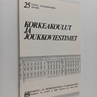 Korkeakoulut ja joukkoviestimet : seminaariraportti : Han... - pikkukuva 1