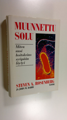 Steven A. Rosenberg : Muunnettu solu : miten mullistava h...