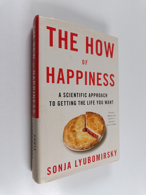 Sonja Lyubomirsky : The how of happiness : a scientific a...